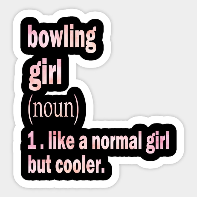 bowling Girl Like A Normal Girl But Cooler, girl love bowling Sticker by foxfieldgear